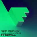 Tigran Oganezov - Day & Night