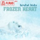 Brutal Kids - Frozen Heart