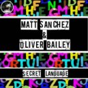 Matt Sanchez, Oliver Bailey - Secret Language (Original Mix)