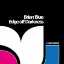 Brian Blue - Edge of Darkness (Original Mix)