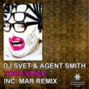 DJ Svet, Agent Smith - Your Voice (Mar Remix)