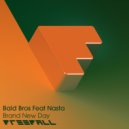 Bald Bros Feat Nasta - Brand New Day (Dub Mix)