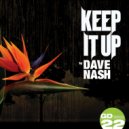 Dave Nash - Keep It Up (Flaming Soul Deep Remix)
