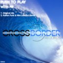 Push To Play - With Me