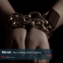 Micah - She Is Being Held Captive (Rysh Paprota Remix)