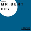 Mr. Bert - Dry (Original Mix)
