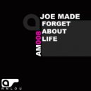 Joe Made - Forget About Life (Original Mix)