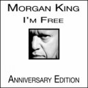 Morgan King - I'm Free (Anniversary Edition)
