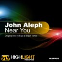 John Aleph - Near You (Blue & Black Remix)