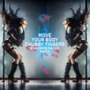 Chubby Fingers - Move Your Body