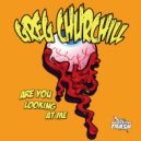 Greg Churchill - Are You Looking At Me