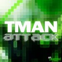 TMAN - Attack (Original Mix)