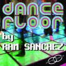 Ram Sanchez - Dancefloor (Original Mix)