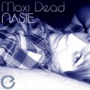 Maxi Dead - Nasie