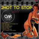 2 Hot 2 Stop - Why (DSKO Don\'t Know Why Extended Remix)