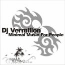 DJ Vermilion - Minimal Music For People