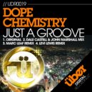 Dope Chemistry - Just A Groove