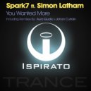 Spark7 ft. Simon Latham - You Wanted More