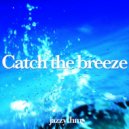 Jazzythm - Catch The Breeze