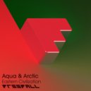 Aqua & Arctic - Eastern Civilization (Original Mix)