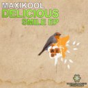 Maxikool - Delicious Smile