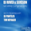 DJ Ruvex & Sehsson - Go Away (DJ Pantelis Remix)