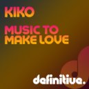 Kiko - Music To Make Love