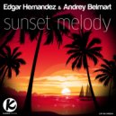 Edgar Hernandez & Andrey Belmart - Sunset Melody