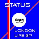 Status - London Life (Original Mix)
