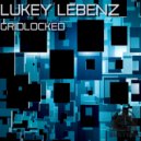 Lukey Lebenz - Gridlocked