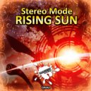 Stereo Mode - Rising Sun (Original Mix)