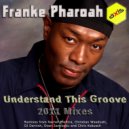 Franke Pharoah - Understand This Groove (Ozan Samiloglu Remix)