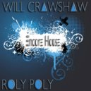 Will Crawshaw - Roly Poly (Original Mix)