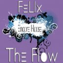 DJ Felix UK - The Flow (Original Mix)