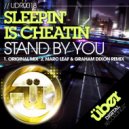 Sleepin\' Is Cheatin - Stand by You (Marc Leaf & Graham Dixon Mix)