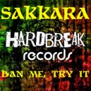 Sakkara - Ban Me, Try It (Original Mix)