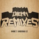 Dilemn - Don't Break It