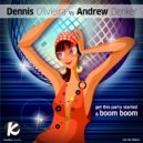Dennis Olivieira vs Andrew Denker - Boom Boom (Remix Pt 2)