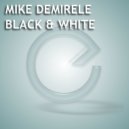 Mike Demirele - Black & White