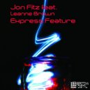 Jon Fitz feat. Leanne Brown - Express Feature