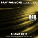 Pray For More feat. Latasha Jordan - Shame 2011