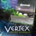 Vertex - Spliff Science