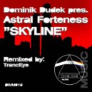 Dominik Dudek Pres. Astral Forteness - Skyline (TrancEye Remix)