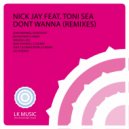 Nick Jay Feat. Toni Sea - Don\'t Wanna (DJ Dervish Remix)
