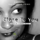 Amentic feat. Minette Fourie - Close To You (Radio Edit)