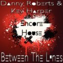 Danny Roberts & Kev Harper - Between The Lines (Original Mix)