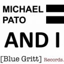 Michael Pato - And I