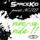Spacekid presents AC / DJ - Vive Su Vida (Bigroom Vocal Mix)