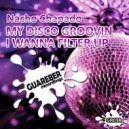 Nacho Chapado - I Wanna Filter Up