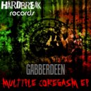 Gabberdeen - Multiple Coregasm (Original Mix)